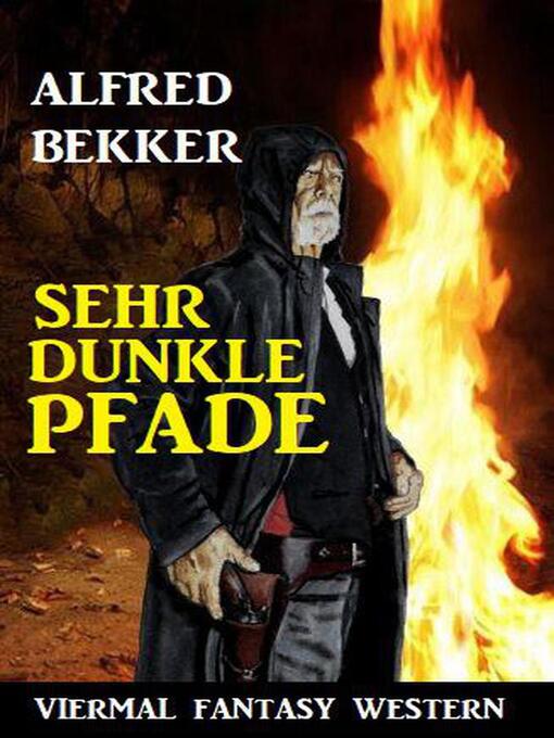Title details for Sehr dunkle Pfade by Alfred Bekker - Available
